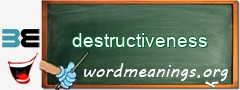 WordMeaning blackboard for destructiveness